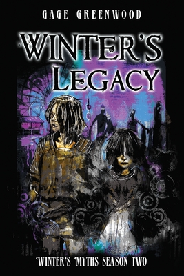 WInter's Legacy: Winter's Myths Season Two - Gage Greenwood