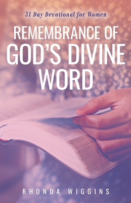 Coperta cărții 'Remembrance of God's Divine Word - Rhonda Wiggins'