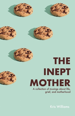 The Inept Mother - Kris Williams