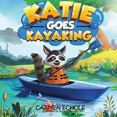 Coperta cărții 'Katie Goes Kayaking - Carmen Echols'