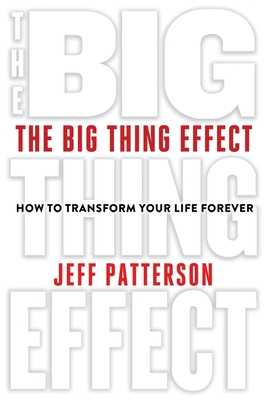 The Big Thing Effect - Jeff Patterson