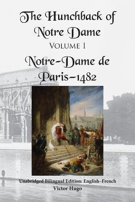 The Hunchback of Notre Dame, Volume I: Unabridged Bilingual Edition: English-French - Victor Hugo