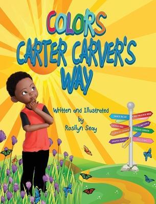 Colors Carter Carver's Way - Rosilyn Seay