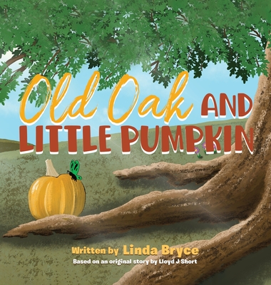 Old Oak and Little Pumpkin - Linda Bryce
