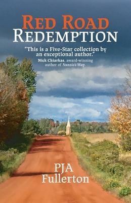 Red Road Redemption: Country Tales from the Heart of Wisconsin - Pamela Fullerton