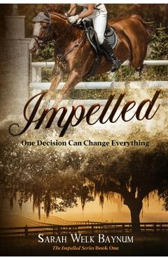 Coperta cărții 'Impelled: An Equestrian Romantic Suspense Series - Sarah Welk Baynum'