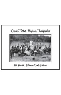 Coperta cărții 'Lemuel Parker, Bingham Photographer - Rick Warwick'