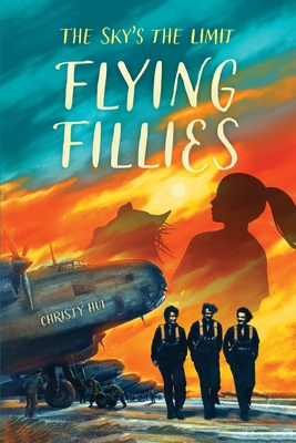 Flying Fillies: The Sky's the Limit - Christy Hui