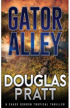Gator Alley - Douglas Pratt