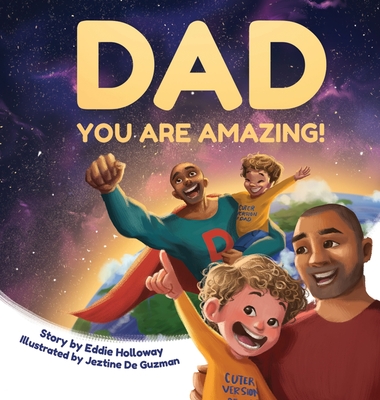 Dad You Are Amazing! - Eddie Holloway