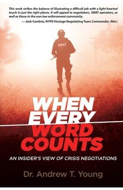 Coperta cărții 'When Every Word Counts: An Insider's View of Crisis Negotiations - Andrew T. Young'