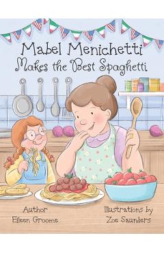 Coperta cărții 'Mabel Menichetti makes the Best Spaghetti - Eileen Groome'