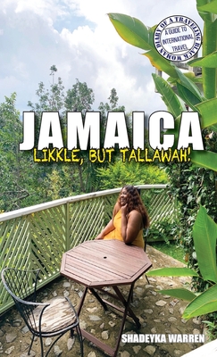 Coperta cărții 'Jamaica: Likkle, but Tallawah! - Shadeyka Warren'