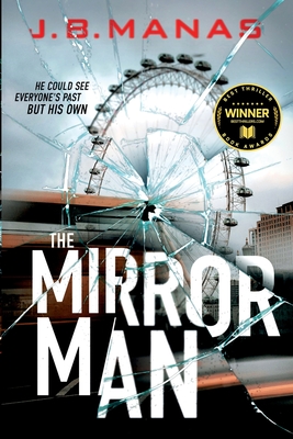 The Mirror Man - J. B. Manas
