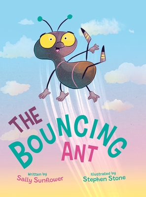 The Bouncing Ant - Sally Sunflower
