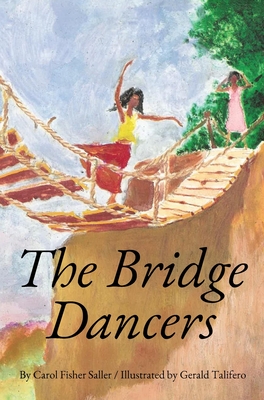 The Bridge Dancers - Carol F. Saller