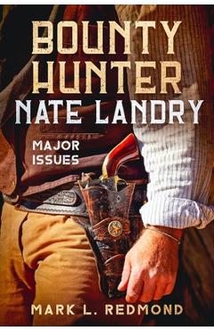Coperta cărții 'Bounty Hunter Nate Landry: Major Issues - Mark L. Redmond'