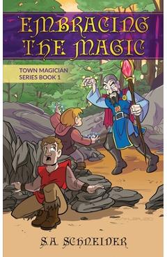 Poza produsului Embracing the Magic: A Town Magician middle grade fantasy - S. A. Schneider