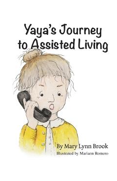 Poza produsului Yaya's Journey to Assisted Living - Mary Lynn Brook