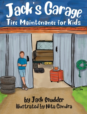 Jack's Garage: Tire Maintenance for Kids - Jack Scudder