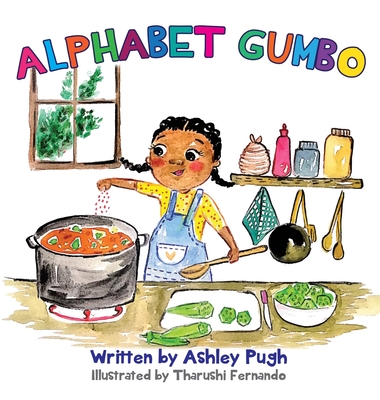 Alphabet Gumbo: A Journey Through Louisiana for Young Readers - Ashley Pugh
