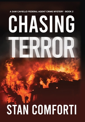 Chasing Terror: A Riveting, Page-turning Terrorist Killer Crime Thriller - Stan Comforti