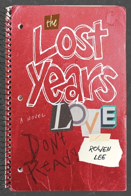 The Lost Years: Love - Rowen Lee