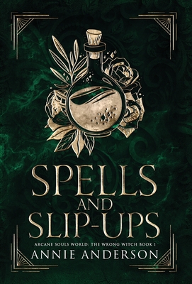 Spells and Slip-ups: Arcane Souls World - Annie Anderson