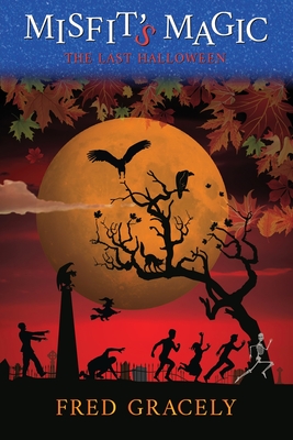 Misfit's Magic: The Last Halloween - Fred Gracely
