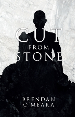 Cut From Stone - Brendan O'meara
