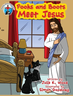 Pooks and Boots Meet Jesus: Book One - Julie K. Wood