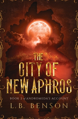 The City of New Aphros - L. B. Benson
