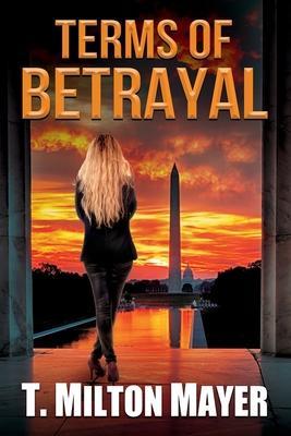 Terms of Betrayal - T. Milton Mayer