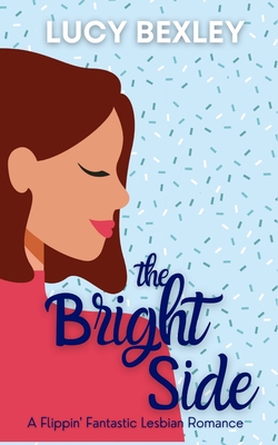 The Bright Side - Lucy Bexley