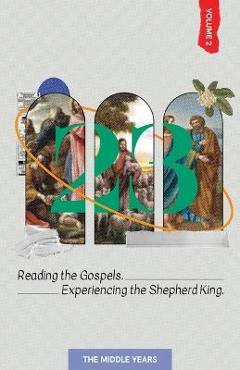 Coperta cărții '23 Volume 2: Reading the Gospels. Experiencing the Shepherd King: The Middle Years - Bob E. Neal'