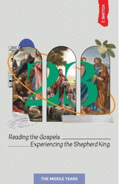 23 Volume 2: Reading the Gospels. Experiencing the Shepherd King: The Middle Years - Bob E. Neal