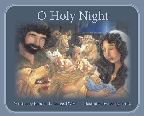 O Holy Night: A Children's Story - Randall L. Lange