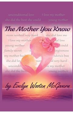 Coperta cărții 'The Mother You Know - Evelyn Mcgovern'