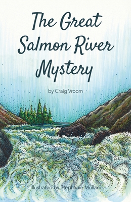 The Great Salmon River Mystery: Another Lucky Penny Detective Adventure - Craig Vroom