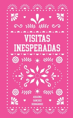Visitas Inesperadas - Ariadna Sánchez Hernández