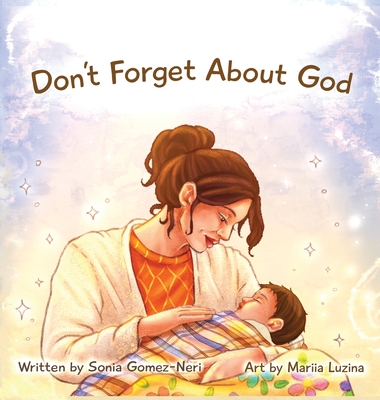 Don't Forget About God - Sonia Isabel Gomez Neri