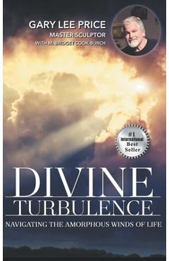 Coperta cărții 'Divine Turbulence: Navigating the Amorphous Winds of Life - Gary Lee Price'