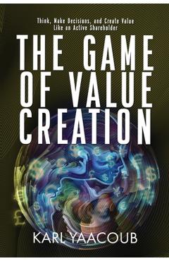 Coperta cărții 'The Game of Value Creation - Karl Yaacoub'
