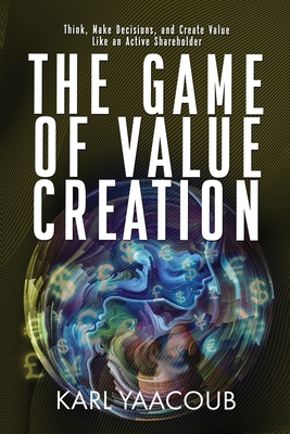 The Game of Value Creation - Karl Yaacoub