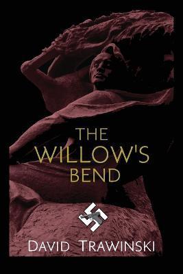 The Willow's Bend - David Trawinski