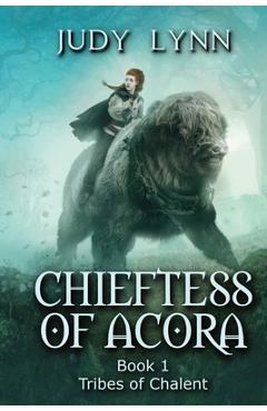 Coperta cărții 'Chieftess of Acora: Tribes of Chalent Book 1 - Judy Lynn'