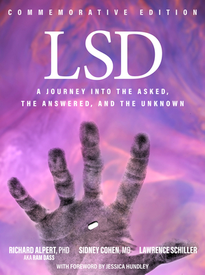 LSD: A Journey Into the Asked, the Answered, and the Unknown - Richard Alpert