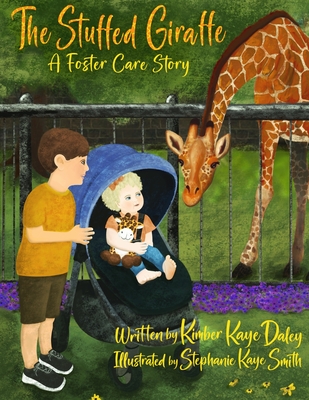 The Stuffed Giraffe: A Foster Care Story - Stephanie Kaye Smith