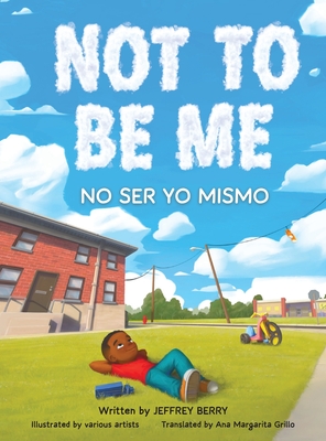 Not to Be Me: Children's Poetry, Diversity, and Imagination Book (Bilingual English and Spanish) - Jeffrey Berry