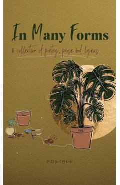 Coperta cărții 'In Many Forms: a collection of poetry, prose, and lyrics - Poetree The Feminist'